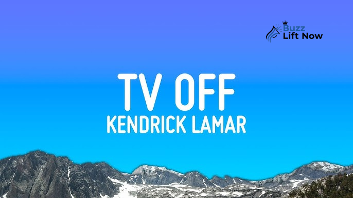 kendrick lamar tv off lyrics